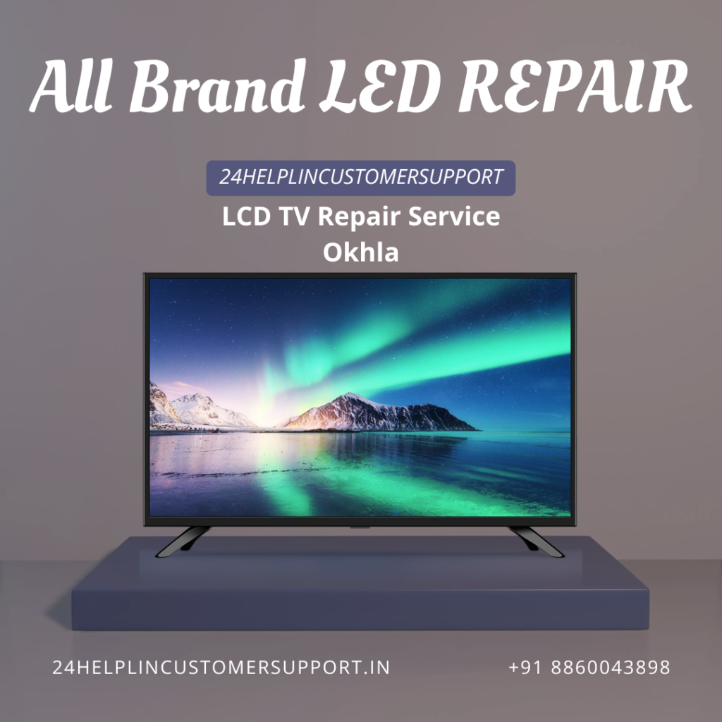 Need LCD TV Repair Service in Okhla? 24HelpLinCustomerSupport provides convenient doorstep TV repair for screen, sound, power, backlight and connectivity issues.